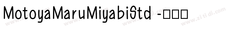 MotoyaMaruMiyabiStd 字体转换